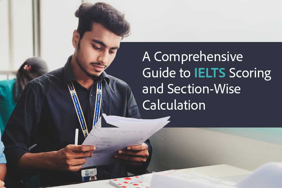 A Comprehensive Guide to IELTS Scoring and Section-Wise Calculation